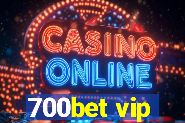 700bet vip